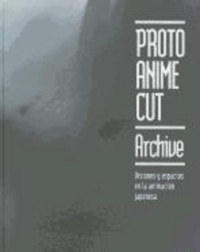 Stefan Riekeles: Proto Anime Cut Archive: Visiones y Espacios En La Animacion Japonesa (Spanish language)