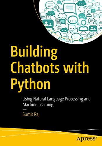 Sumit Raj: Building Chatbots with Python (Paperback, 2018, Apress)