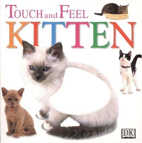 DK Publishing: Touch and Feel Kitten. (1999, Dorling Kindersley Publishing, Inc., DK Preschool)