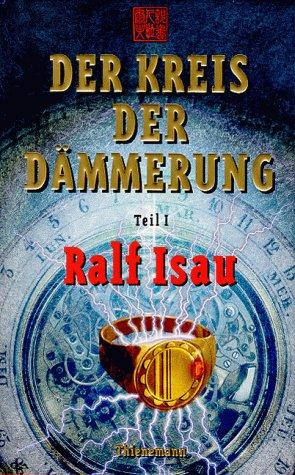 Ralf Isau: Der Kreis der Dämmerung, Tl.1 (Hardcover, German language, Thienemann Verlag)