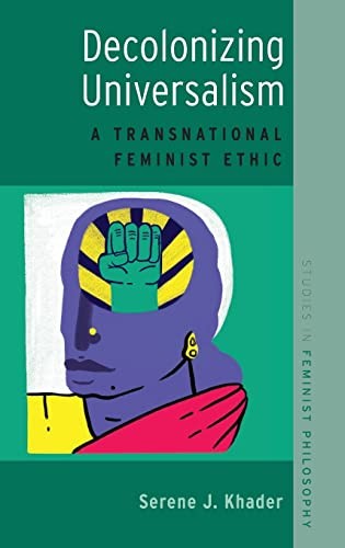Serene J. Khader: Decolonizing Universalism (2018, Oxford University Press, Incorporated, Oxford University Press)