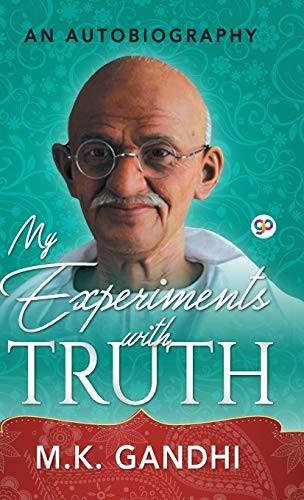Mohandas Karamchand Gandhi: My Experiments with Truth (Hardcover, General Press)