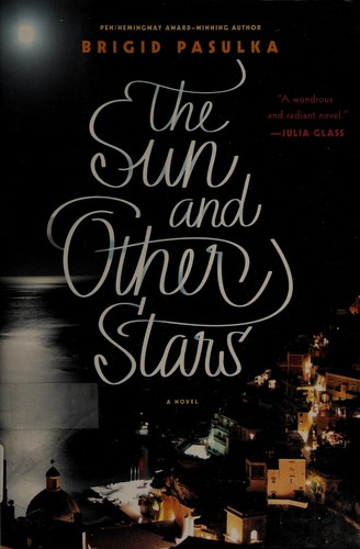Brigid Pasulka: The sun and other stars (2014, Simon & Schuster)
