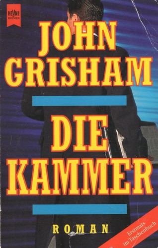John Grisham, John Grisham: Die Kammer (German language, 1996, Wilhelm Heyne Verlag)