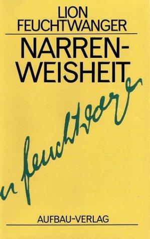 Lion Feuchtwanger: Narrenweisheit oder Tod und Verklärung des Jean- Jacques Rousseau. (Hardcover, German language, 1995, Aufbau-Verlag)