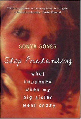 Sonya Sones: Stop Pretending (Paperback, 2002, Orion Children's Books (an Imprint of The Orion Publishing Group Ltd ))