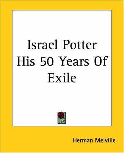 Herman Melville: Israel Potter His 50 Years Of Exile (Paperback, 2004, Kessinger Publishing)