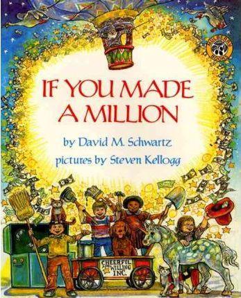 Steven Kellogg, David M Schwartz: If You Made a Million (1994)