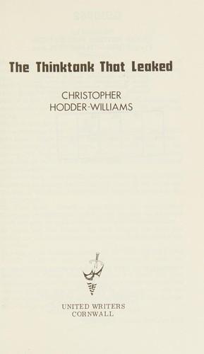 Christopher Hodder-Williams: The Thinktank That Leaked (Hardcover, United Writers Publications)