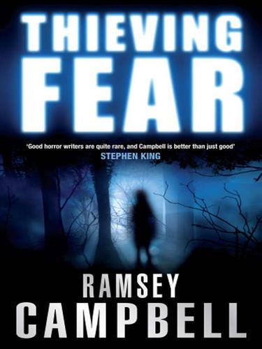 Ramsey Campbell: Thieving Fear (EBook, 2009, Random House Publishing Group)