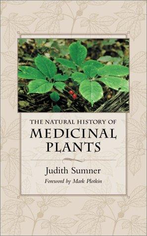Judith Sumner: The Natural History of Medicinal Plants (Hardcover, 2000, Timber Press, Incorporated, Timber Press)