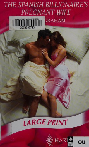 Lynne Graham: The Spanish Billionaire's Pregnant Wife (2009, Mills & Boon)
