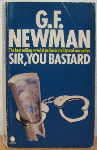 G. F. Newman: Sir, you bastard (1978, Sphere)