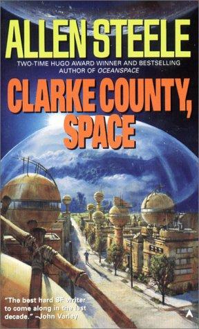 Allen Steele: Clarke County, Space (1990, Ace Books)