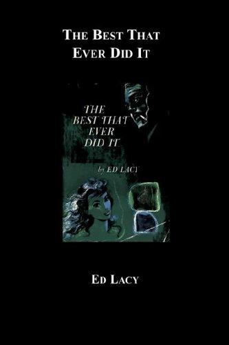 Ed Lacy: The Best That Ever Did It (Paperback, 2005, Blackmask.com)