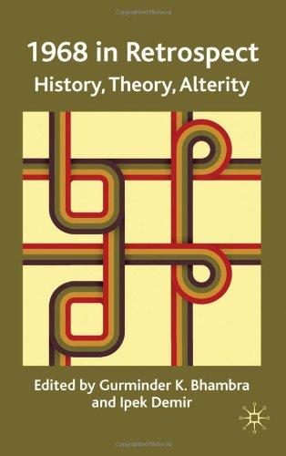 Gurminder K. Bhambra, Ipek Demir, G. Bhambra, I. Demir: 1968 in retrospect (2009, Palgrave Macmillan)
