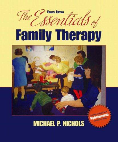 Richard C. Schwartz, Michael P. Nichols: The Essentials of Family Therapy (4th Edition) (Paperback, 2008, Allyn & Bacon)