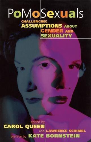 Carol Queen: PoMoSexuals: Challenging Assumptions About Gender and Sexuality (1997)