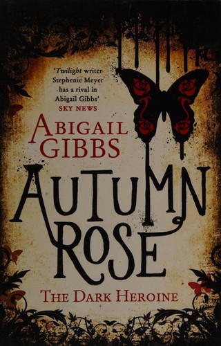 Abigail Gibbs: Autumn Rose (2013, Harper Voyager)