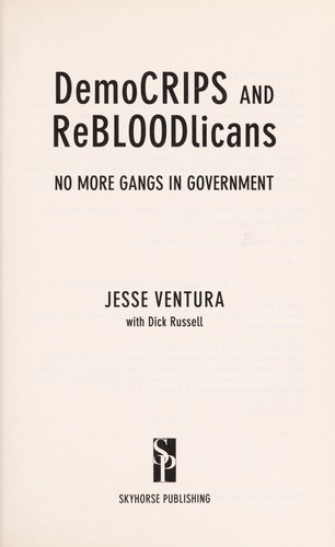 Jesse Ventura: DemoCRIPS and reBloodlicans (2012, Skyhorse Pub.)