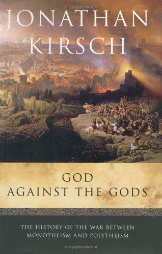 Jonathan Kirsch: God Against the Gods (Hardcover, 2004, Viking Adult)