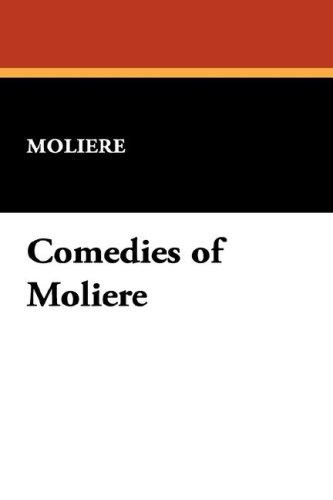 Molière: Comedies of Moliere (Paperback, 2007, Wildside Press)