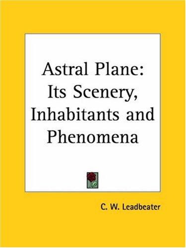 Charles Webster Leadbeater: Astral Plane (Paperback, 1997, Kessinger Publishing)