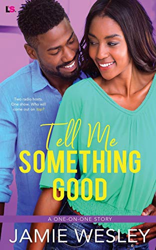 Jamie Wesley: Tell Me Something Good (Paperback, 2014, CreateSpace Independent Publishing Platform, Createspace Independent Publishing Platform)