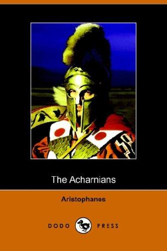Aristophanes: The Acharnians (Dodo Press) (Paperback, 2006, Dodo Press)