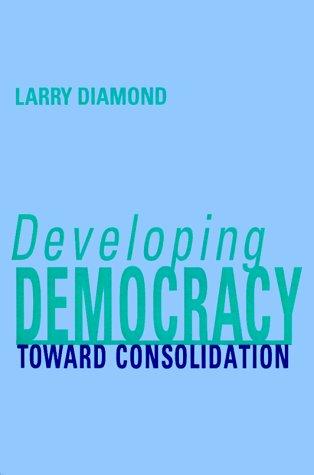 Larry Jay Diamond: Developing democracy (1999, Johns Hopkins University Press)