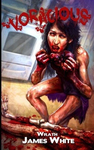 Wrath James White: Voracious (Sinister Grin Press)
