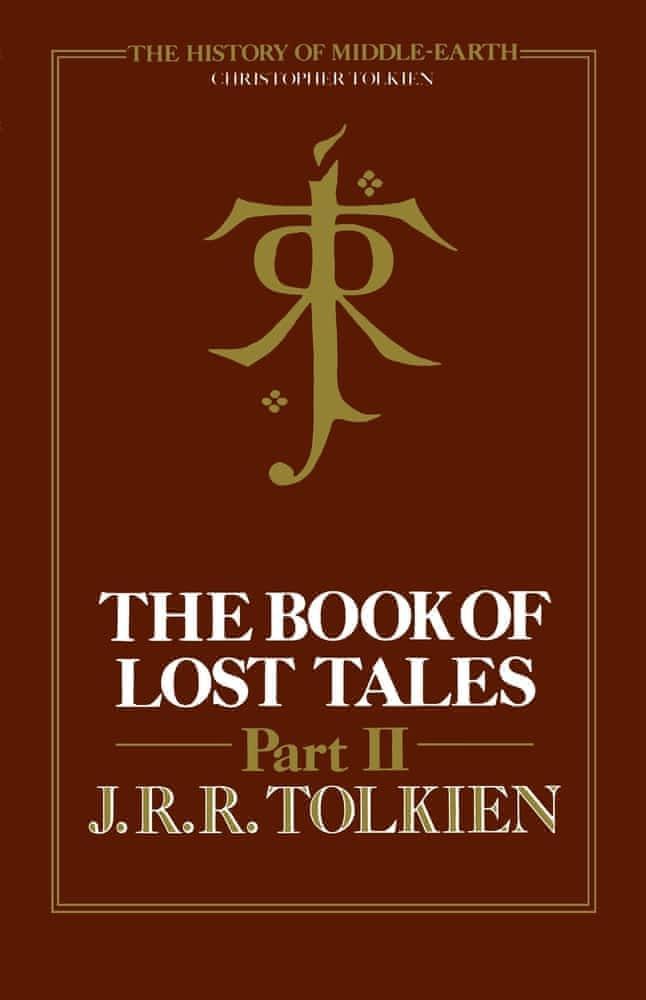 J. R. R. Tolkien: Book of Lost Tales, Part Two (2012, Houghton Mifflin Harcourt Publishing Company)