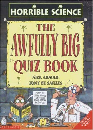 Nick Arnold: The Awfully Big Quiz Book (Horrible Science) (Paperback, 2003, Scholastic)