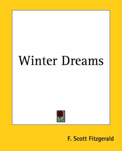 F. Scott Fitzgerald: Winter Dreams (Paperback, 2004, Kessinger Publishing)