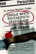 Jeff Strand: Single White Psychopath Seeks Same (Paperback, 2005, Mundania Press LLC)