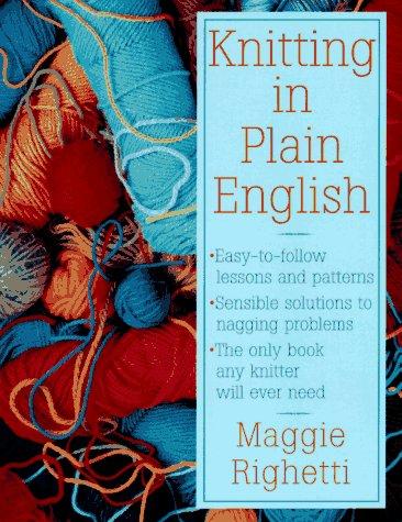 Maggie Righetti: Knitting in plain English (1986, St. Martin's Press)