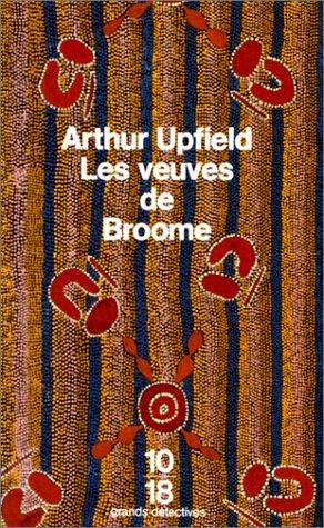 Arthur William Upfield: Les veuves de Broome (French language, 1995, 10/18)