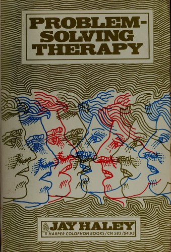 Jay Haley: Problem-solving therapy. (Paperback, 1978, Harper & Row)