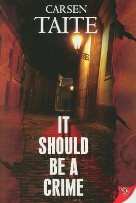 Carsen Taite: It Should Be a Crime (2009, Bold Strokes Books)