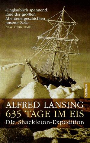 Alfred Lansing, Kristian Lutze: 635 Tage im Eis. Die Shackleton- Expedition. (Hardcover, German language, 1999, Goldmann Verlag)