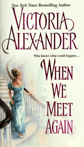 Alexander, Victoria: When we meet again (2005, Avon Books)