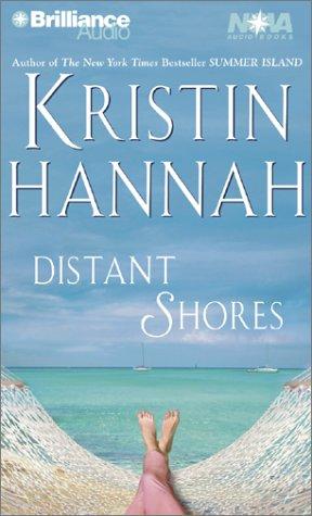Kristin Hannah: Distant Shores (Nova Audio Books) (AudiobookFormat, 2002, Nova Audio Books)