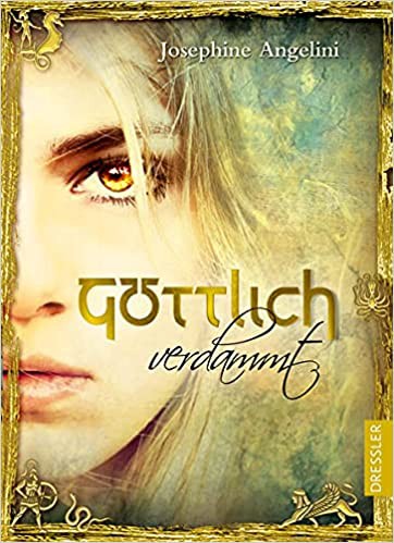 Josephine Angelini: Göttlich verdammt (German language, Dressler)