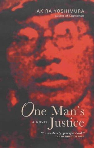 Yoshimura, Akira: One Man's Justice (Paperback, Canongate Books Ltd)