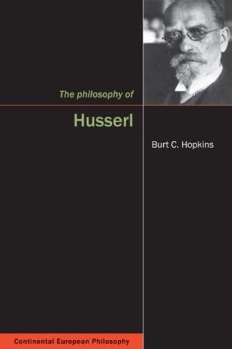 Burt Hopkins: Philosophy of Husserl (2008, Taylor & Francis Group, Routledge)