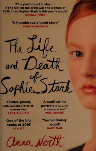 Anna North: Life and Death of Sophie Stark (2015, Orion Publishing Group, Limited)