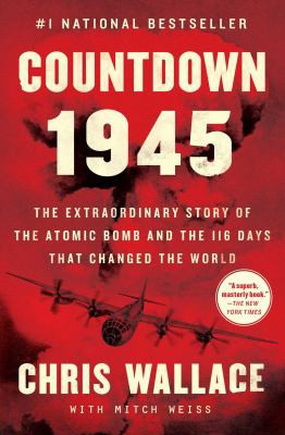 Chris Wallace, Mitch Weiss: Countdown 1945 (2020, Simon & Schuster)