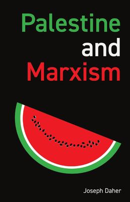 Joseph Daher: Palestine and Marxism (2024, Resistance Books)