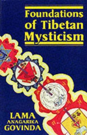 Anagarika Govinda, Anagarika Brahmacari Govinda: Foundations of Tibetan mysticism (1969, Samuel Weiser)