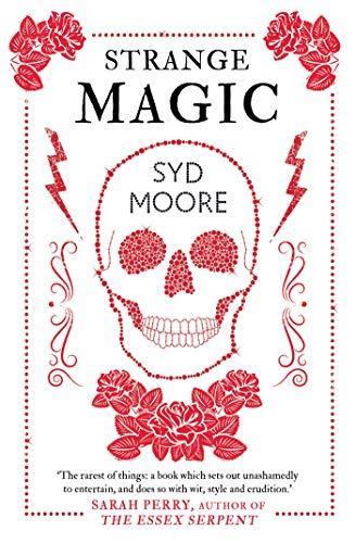Syd Moore, Syd Moore: Strange magic (2017, Oneworld Publications)